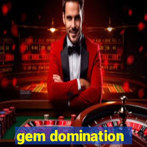 gem domination